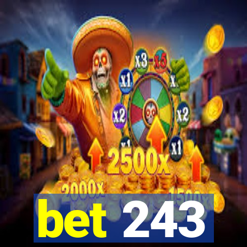 bet 243